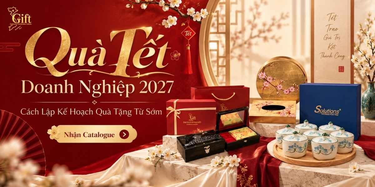 Quà Tết Doanh Nghiệp 2027: Lập Kế Hoạch Quà Tặng Từ Sớm